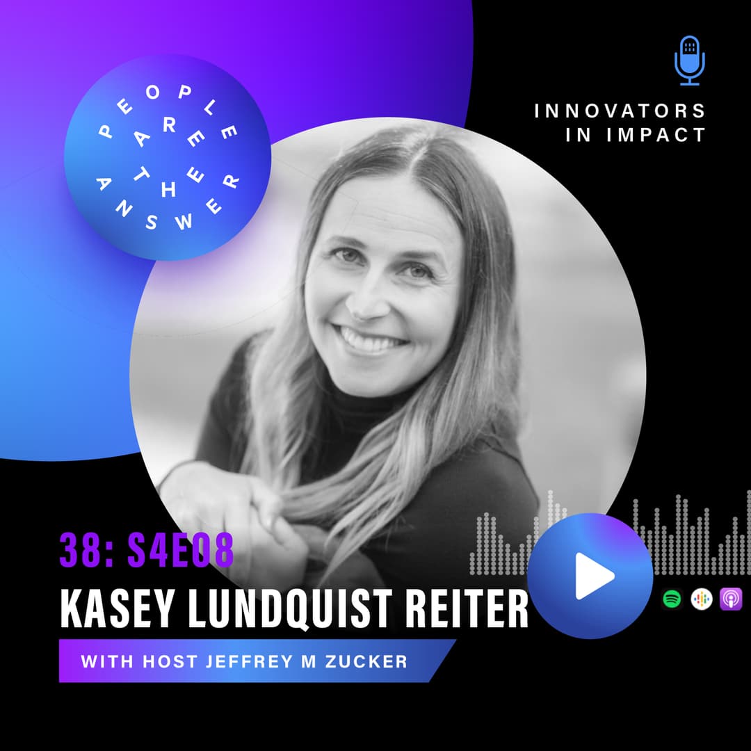 S4E8 (episode 38): Kasey Lundquist Reiter on empowering start-ups to affect change