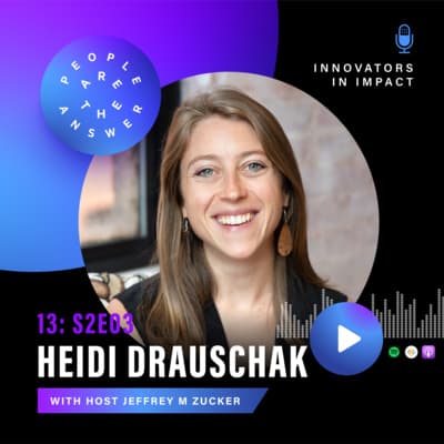 S2E3 (episode 13): Heidi Drauschak on changing how political policy works