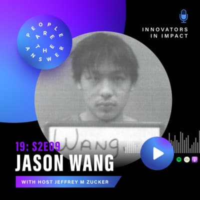 S2E9 (episode 19): Jason Wang on second chances after incarceration