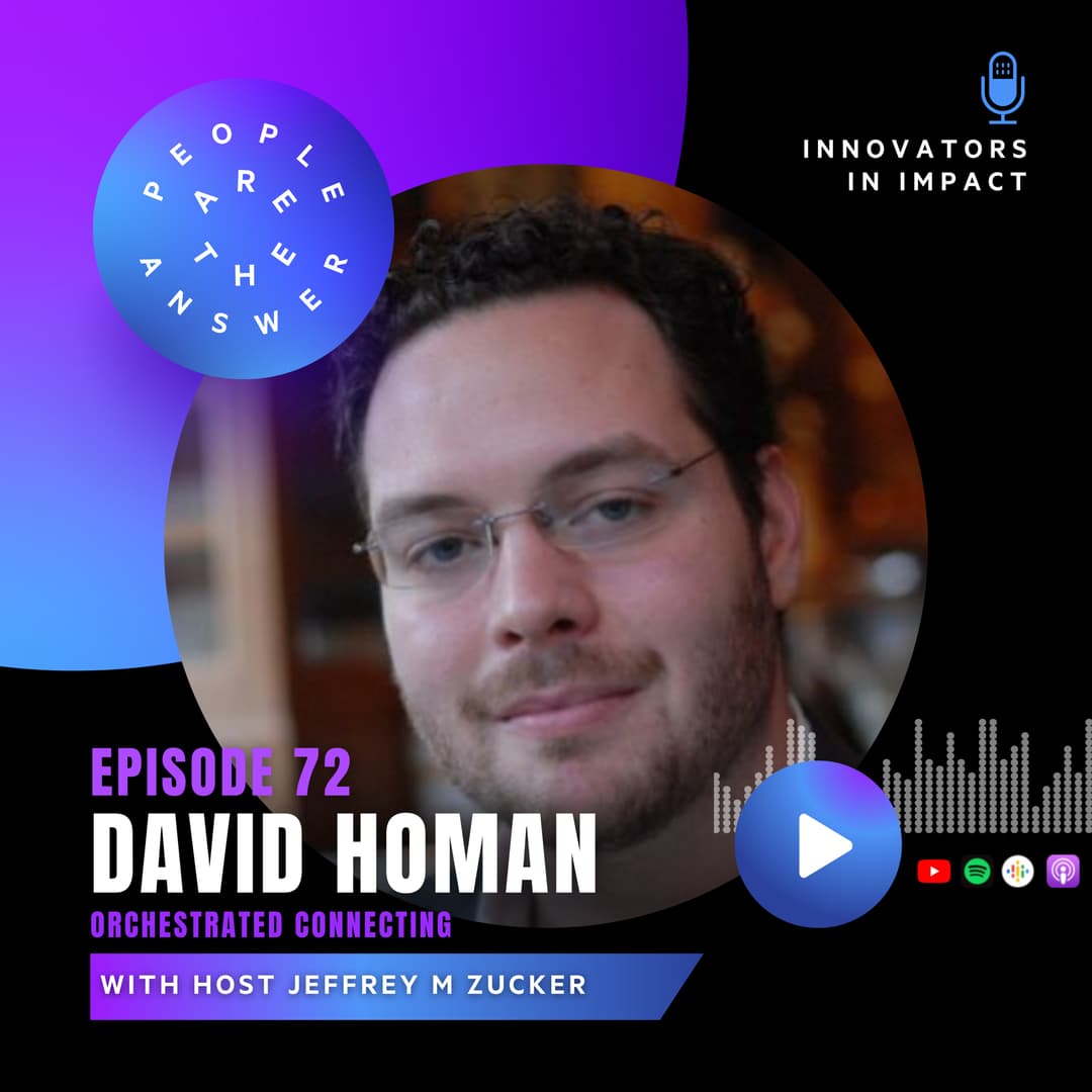 72: David Homan, super-connector, on the power of trust and trusted relationships