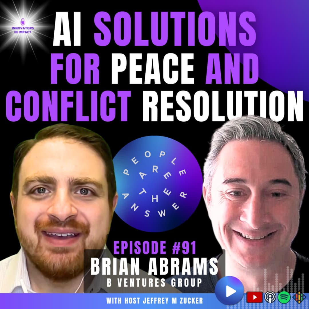 91: Brian Abrams on AI for peace building and conflict resolution