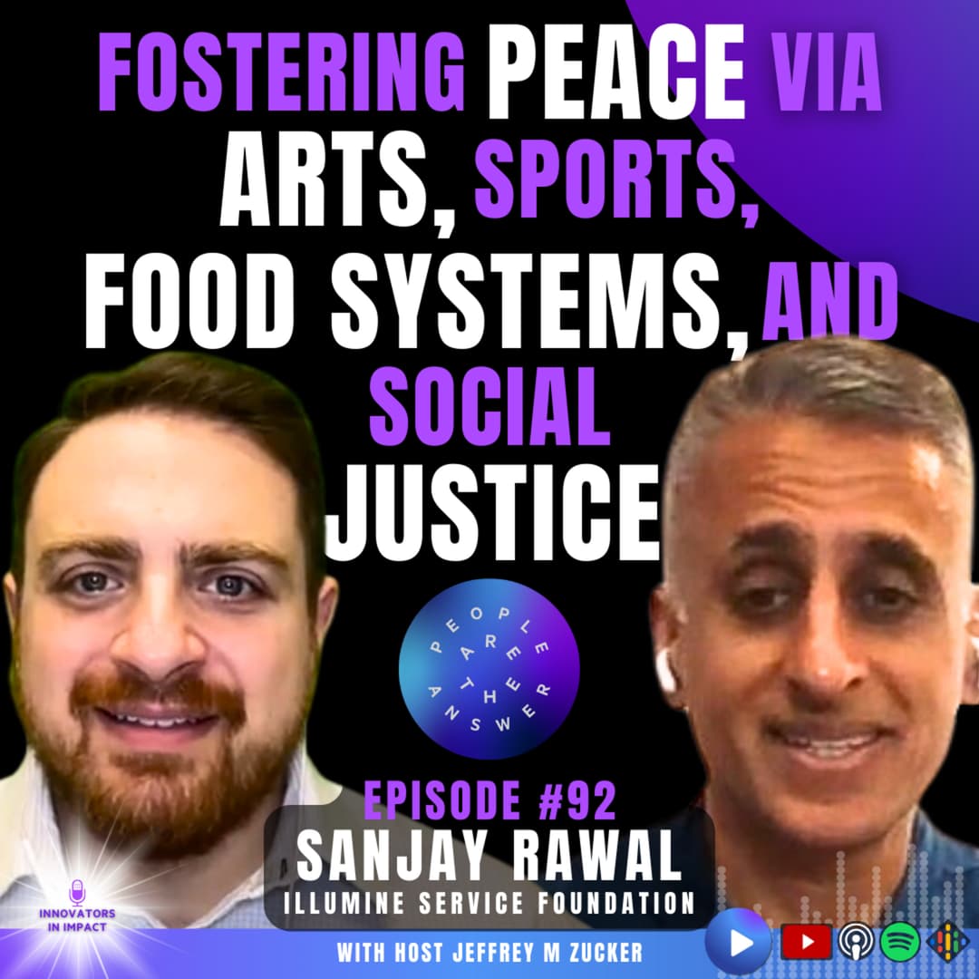 92: Sanjay Rawal on peace via arts, sports, food systems, and social justice